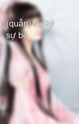 (quẫn) sự ký sự bộ