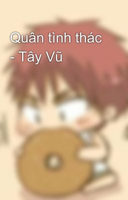 Quân tình thác - Tây Vũ