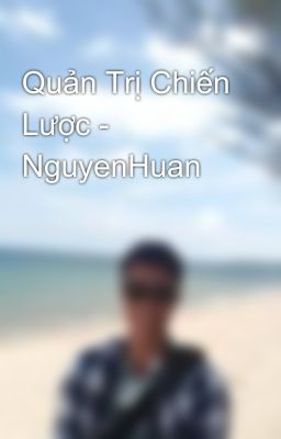 Quản Trị Chiến Lược - NguyenHuan