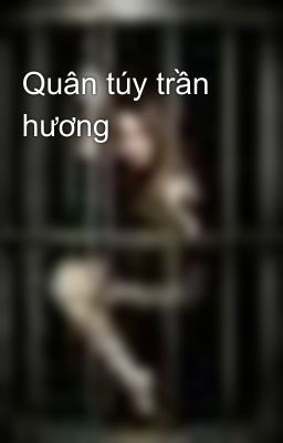 Quân túy trần hương