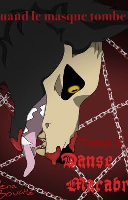 Quand le masque tombe tome 1: Danse Macabre