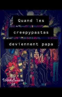 Quand les creepypastas deviennent papa^^