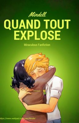 Quand tout explose - Miraculous fanfiction