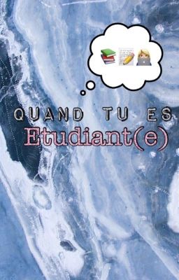 QUAND TU ES ÉTUDIANT(E)