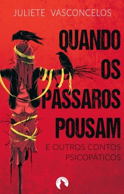 Quando os Pássaros Pousam e Outros Contos Psicopáticos