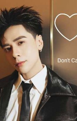 [ Quang Hùng ] Don't Care