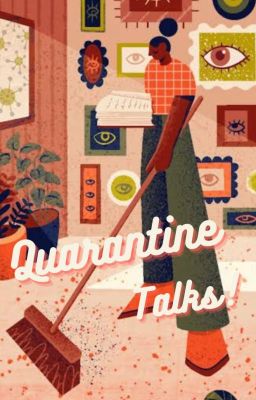 Quarantine Talks!