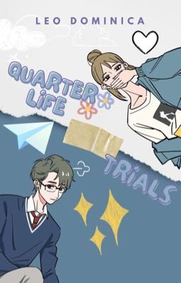 Quarter Life Trials