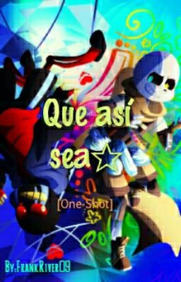 Que así sea☆[One-shot]