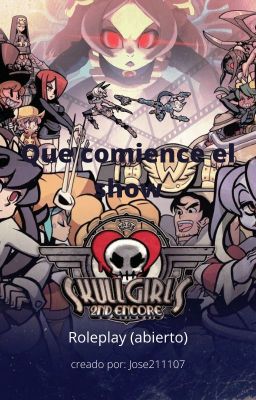 Que comience el show (skullgirls roleplay) (terminado)