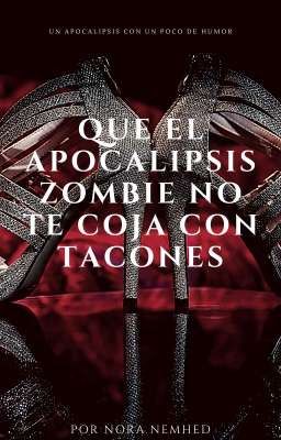 Que el Apocalipsis Zombie no te coja con tacones