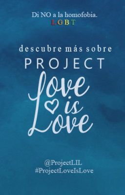 Qué es #ProjectLoveIsLove