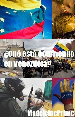 ¿Qué está ocurriendo en Venezuela? - MadeleinePrime