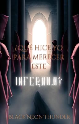 ¿Qué hice yo para merecer este infernum?#LIBRO 1