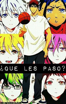 ¿Que Les Paso? |Kuroko No Basket|