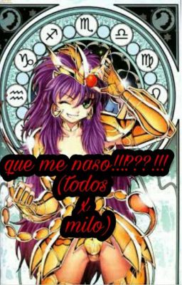 que me paso!!!! (todos x milo) Saint seiya