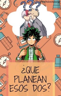 ¿Qué planean esos dos? Tododeku.