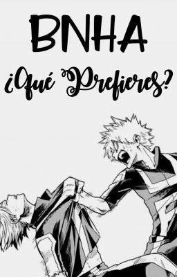 ¿Qué prefieres? »❛BNHA Ships❜