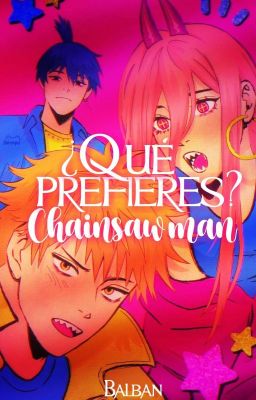 ¿Qué prefieres? ━ Chainsaw Man 