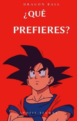 ¿Qué Prefieres? ☆Dragon Ball☆