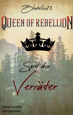 Queen of Rebellion, Spiel der Verräter