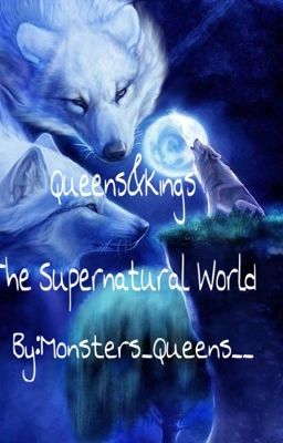 Queens&Kings : The Supernatural World [IN REVISIONE]