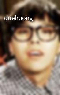 quehuong