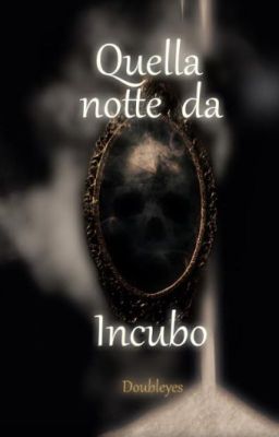 Quella notte da incubo