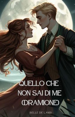 Quello che non sai di me (Dramione)