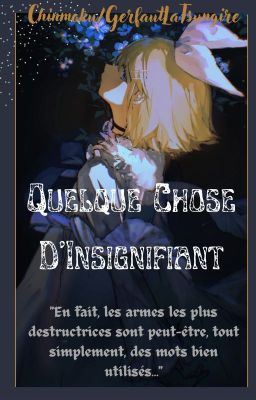 Quelque Chose D'Insignifiant [RÉÉCRITURE]