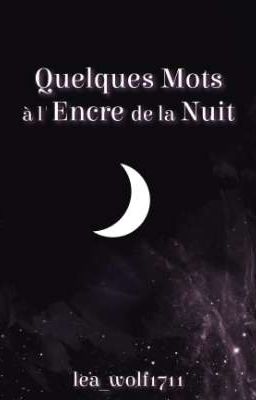 Quelques Mots à l'Encre de la Nuit