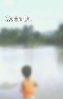 Quên Đi.