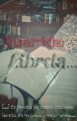 Querida Libreta... [Fell!Goth.]