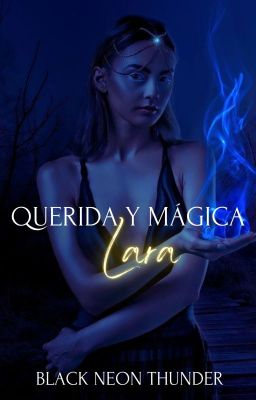 Querida y mágica Lara [PAUSADA HASTA NOVIEMBRE]