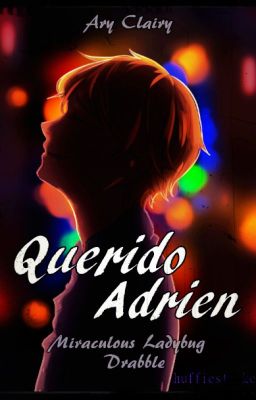 Querido Adrien (Miraculous Ladybug Drabble)