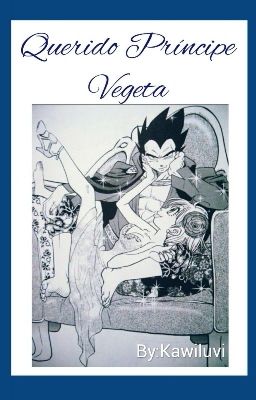 Querido Príncipe Vegeta