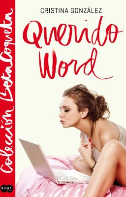 Querido Word/ Cristina González 2014 Suma de letras, Amazon, librerías.