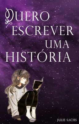 Quero escrever uma história! (HIATUS por vinte e oito dias)