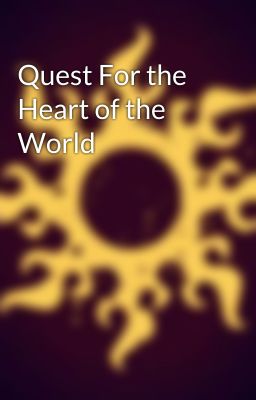 Quest For the Heart of the World