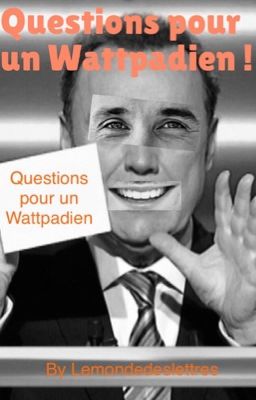 Questions pour un Wattpadien