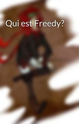 Qui est Freedy?