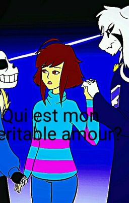 Qui est mon véritable amour ?[Undertale]