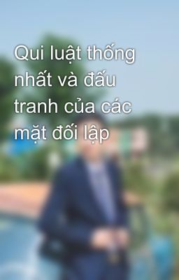 Qui luật thống nhất và đấu tranh của các mặt đối lập