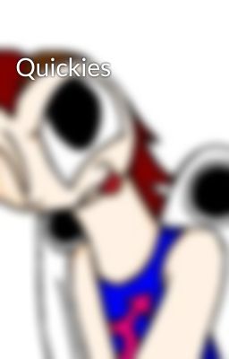 Quickies