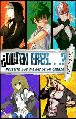 ¿Quien Eres? || BNHA / Oc ||