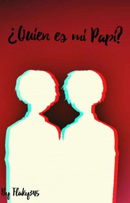 ¿Quién es mi Papi? [MuzanTan]