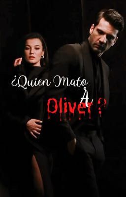 ¿Quien mato a oliver?