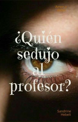 ¿Quién Sedujo Al Profesor?