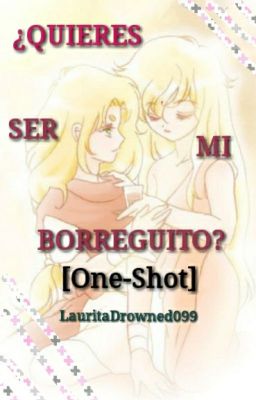 ¿QUIERES SER MI BORREGUITO? [One-Shot] 