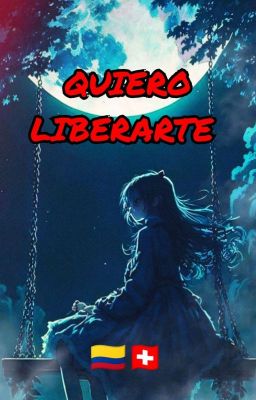 QUIERO LIBERARTE- 🇨🇭🇨🇴